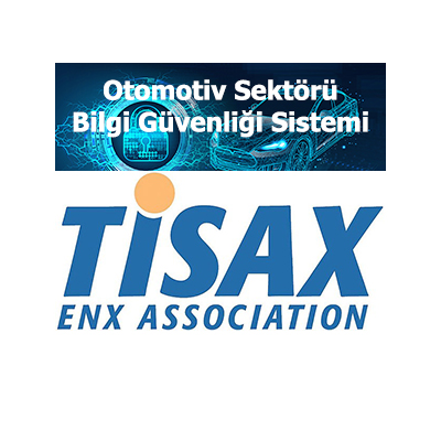TISAX® Otomotiv Bilgi Güvenliği Yönetimi Danışmanlığı